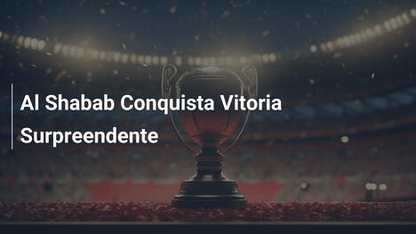 Al Shabab Conquista Vitoria Surpreendente