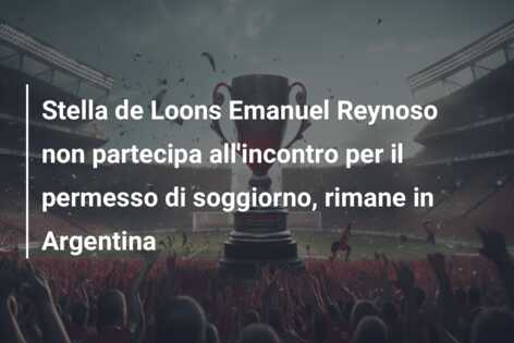 Stella de Loons Emanuel Reynoso non partecipa all’incontro per il permesso di soggiorno, rimane in Argentina