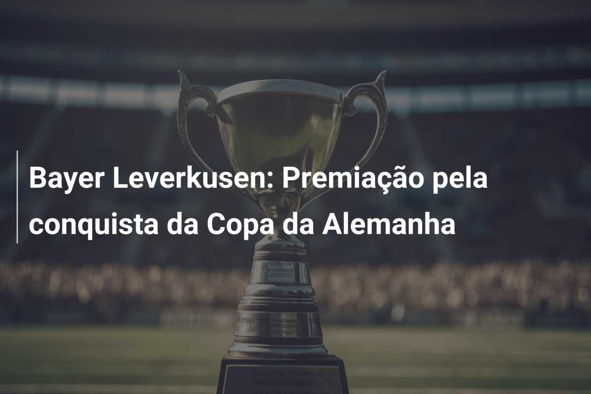 Bayer Leverkusen: Premiação pela conquista da Copa da Alemanha