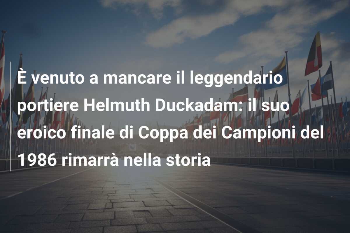 È venuto a mancare il leggendario portiere Helmuth Duckadam: il suo eroico finale di Coppa dei Campioni del 1986 rimarrà nella storia