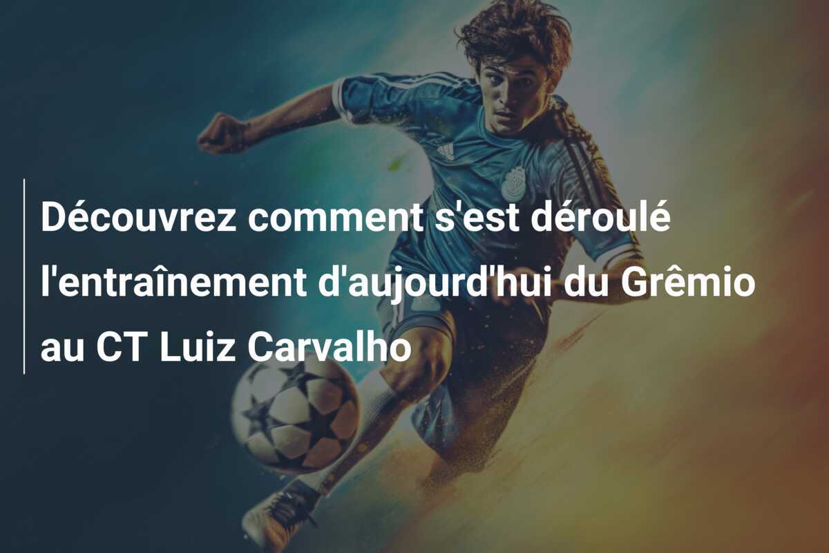 Découvrez comment s'est déroulé l'entraînement d'aujourd'hui du Grêmio au CT Luiz Carvalho