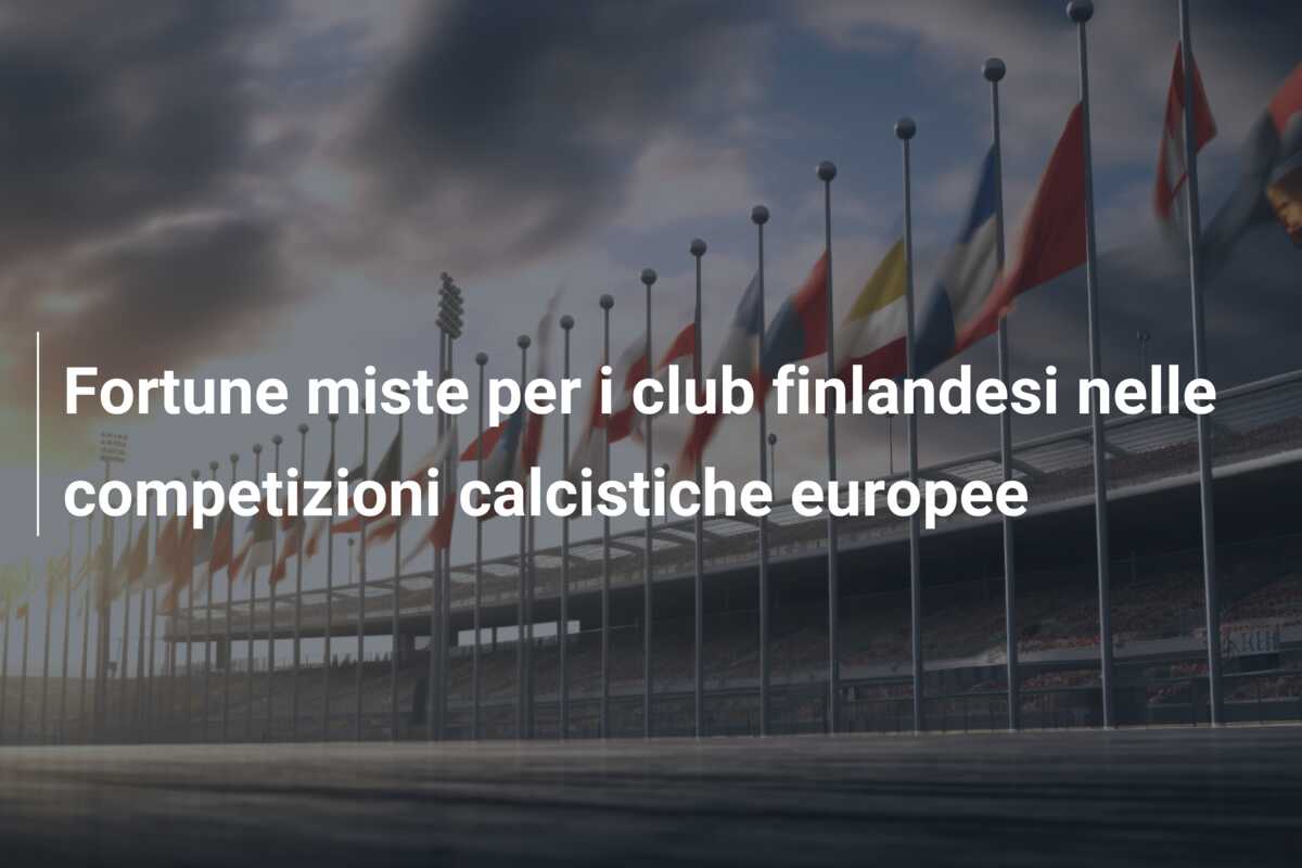 Fortune miste per i club finlandesi nelle competizioni calcistiche europee
