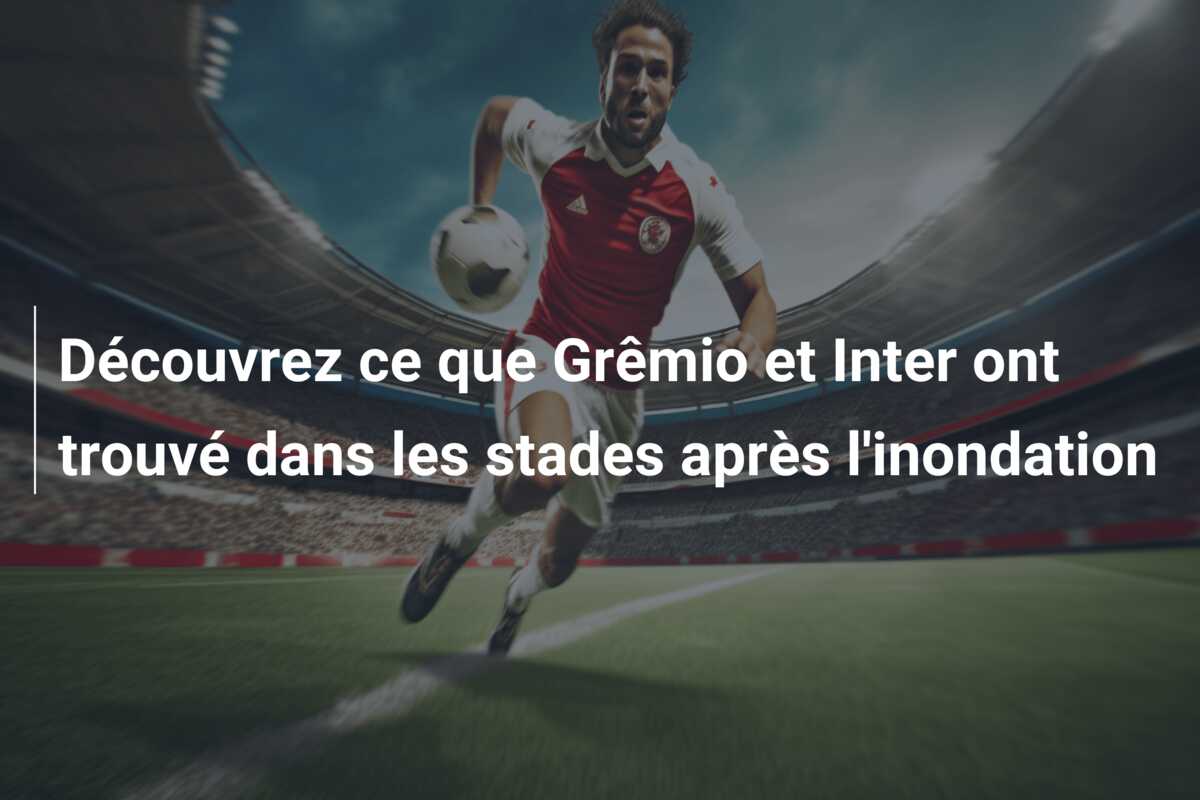 Découvrez ce que Grêmio et Inter ont trouvé dans les stades après l’inondation