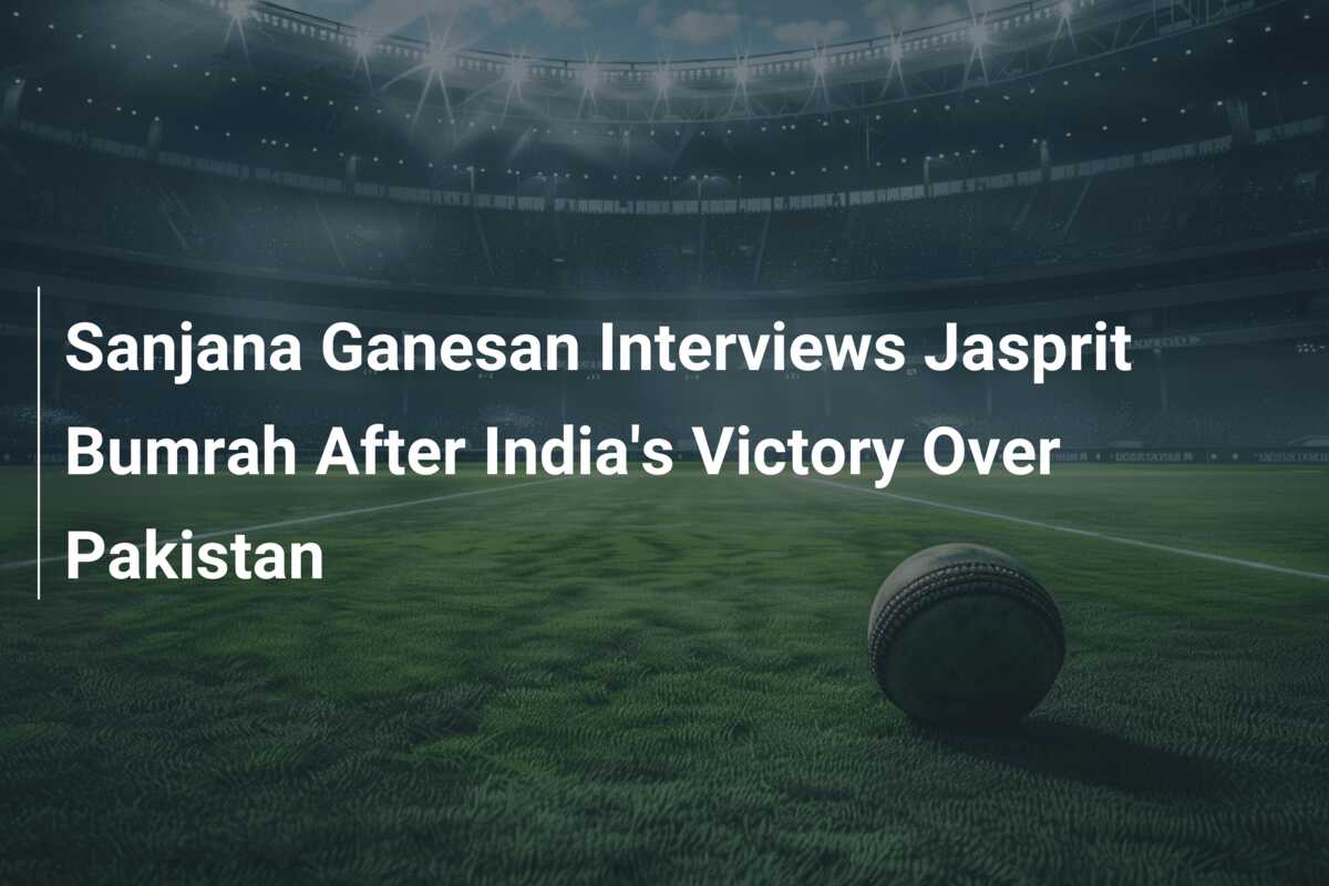 Sanjana Ganesan Interviews Jasprit Bumrah After India's Victory Over ...