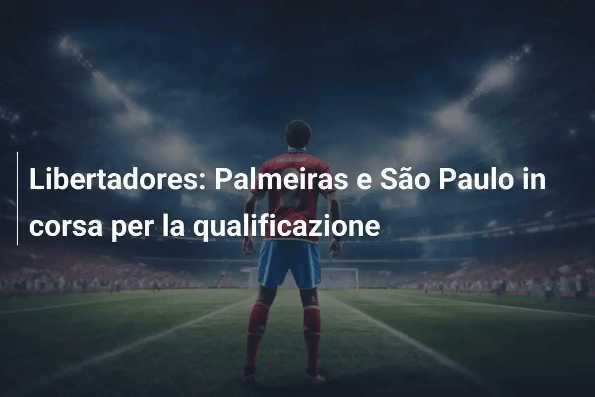 Libertadores: Palmeiras e São Paulo in corsa per la qualificazione