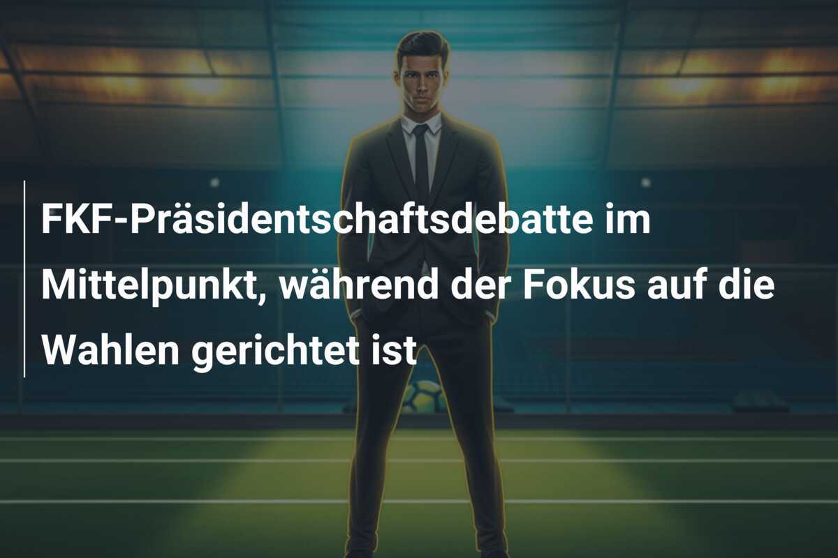 FKF-Präsidentschaftsdebatte im Mittelpunkt, während der Fokus auf die Wahlen gerichtet ist
