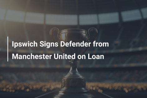 Ipswich Signs Defender from Manchester United on Loan