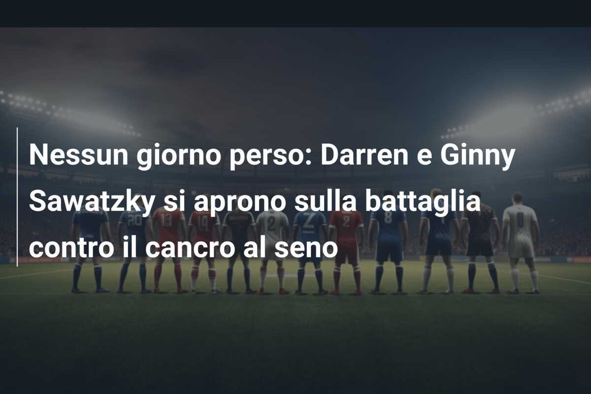 Nessun giorno perso: Darren e Ginny Sawatzky si aprono sulla battaglia contro il cancro al seno