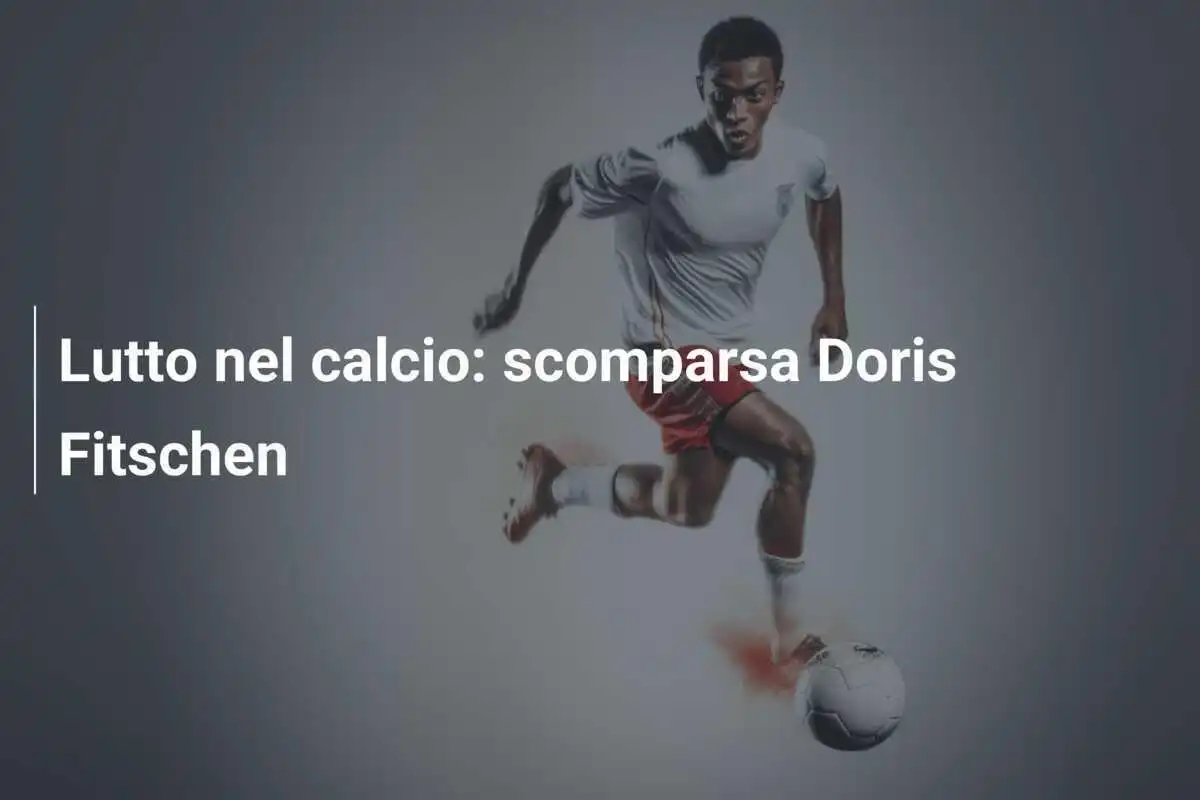 Lutto nel calcio: scomparsa Doris Fitschen