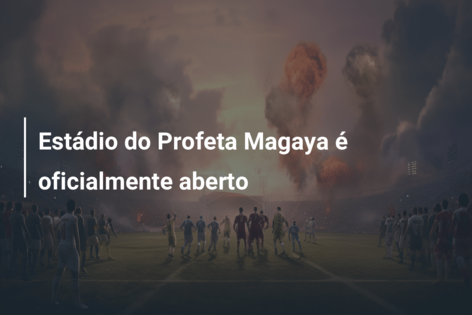 Estádio do Profeta Magaya é oficialmente aberto