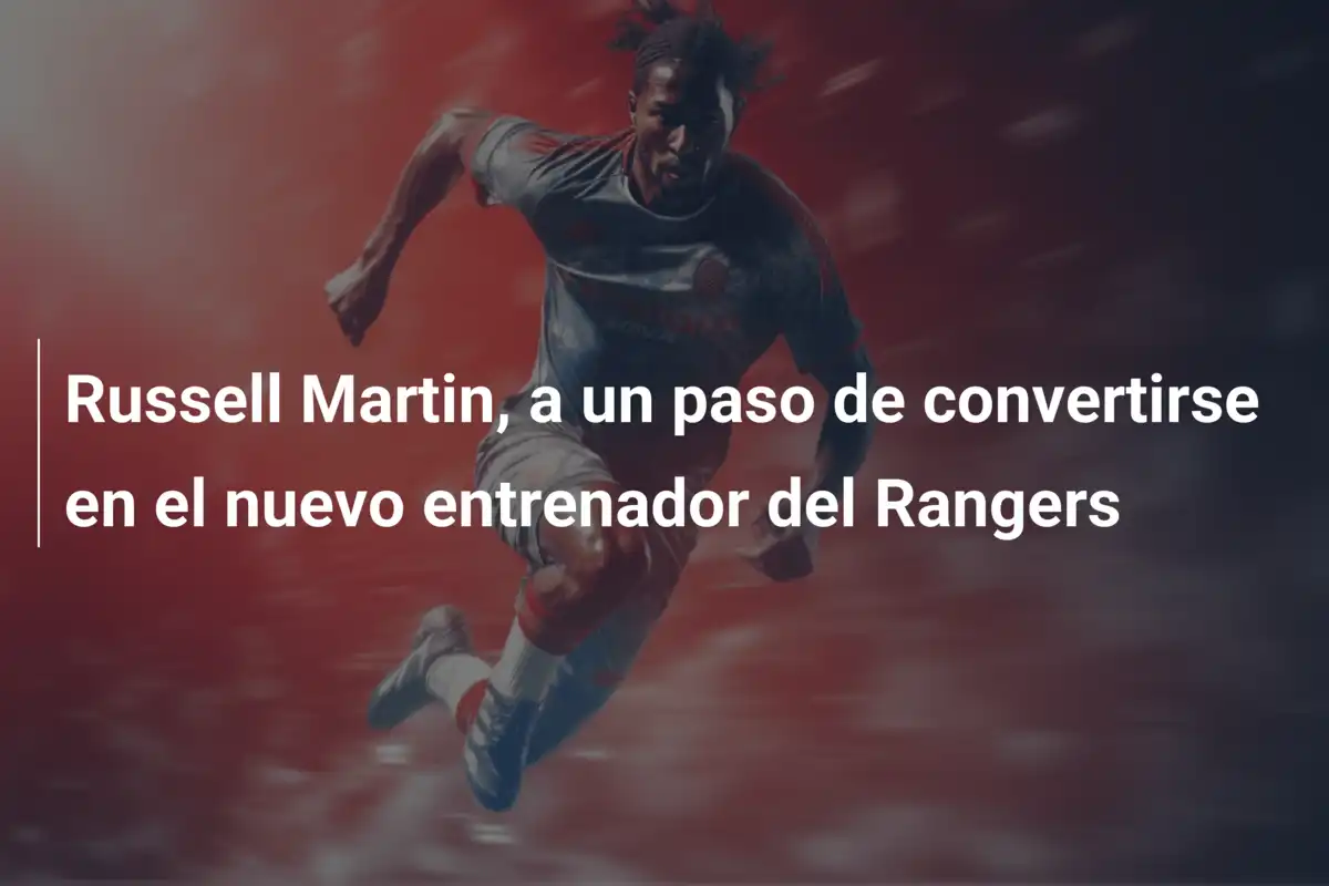Russell Martin, a un paso de convertirse en el nuevo entrenador del Rangers