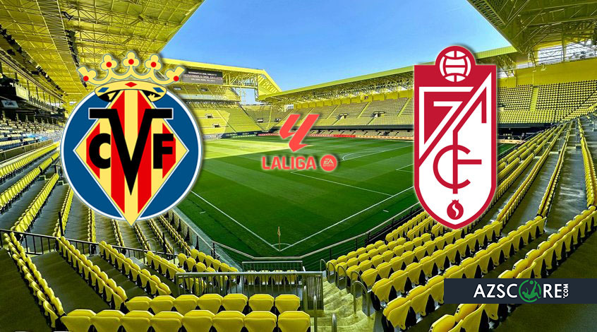 ‘Villarreal’ – ‘Granada’. Match Preview and Prediction