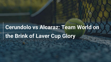 Cerundolo vs Alcaraz: Team World am Rande des Laver Cup Ruhms