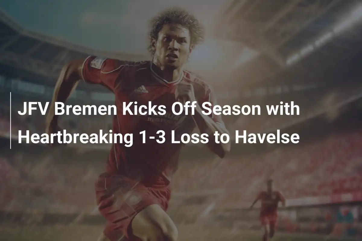 JFV Bremen, Debutto Amaro: Sconfitta 1-3 contro Havelse