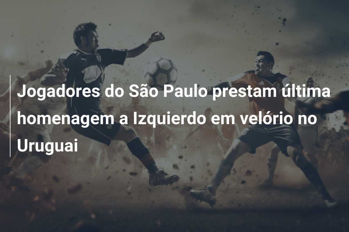 Jogadores do São Paulo prestam última homenagem a Izquierdo em velório no Uruguai
