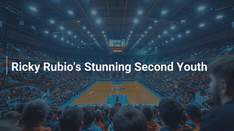 Ricky Rubios sensationelle zweite Jugend