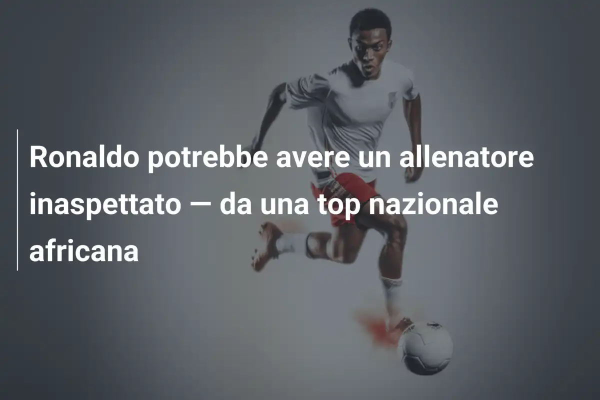 Ronaldo potrebbe avere un allenatore inaspettato — da una top nazionale africana