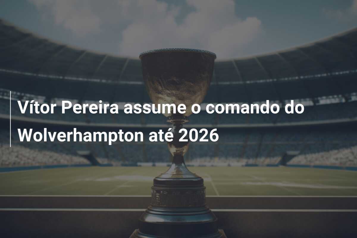 Vítor Pereira assume o comando do Wolverhampton até 2026