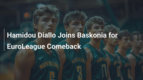 Hamidou Diallo wechselt zu Baskonia: Ein explosives Comeback in der EuroLeague