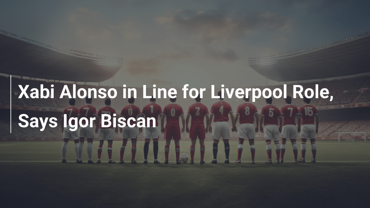 ビスカン、シャビ・アロンソのリバプール監督就任を支持 - footboom1.com