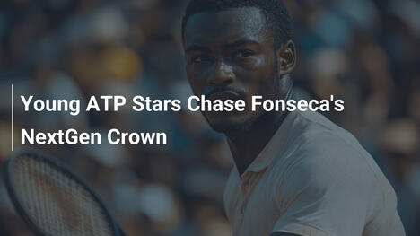 Junge ATP-Stars jagen Fonsecas NextGen-Krone
