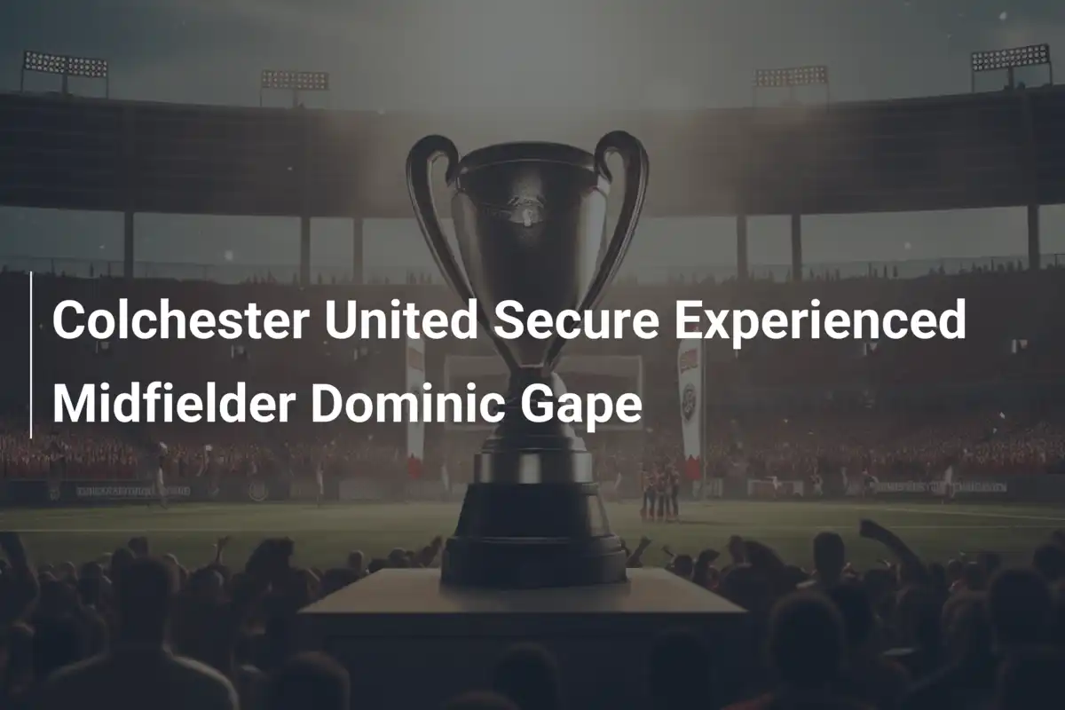 Colchester United verstärkt das Mittelfeld mit erfahrenem Dominic Gape