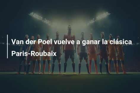 Van der Poel vuelve a ganar la clásica Paris-Roubaix
