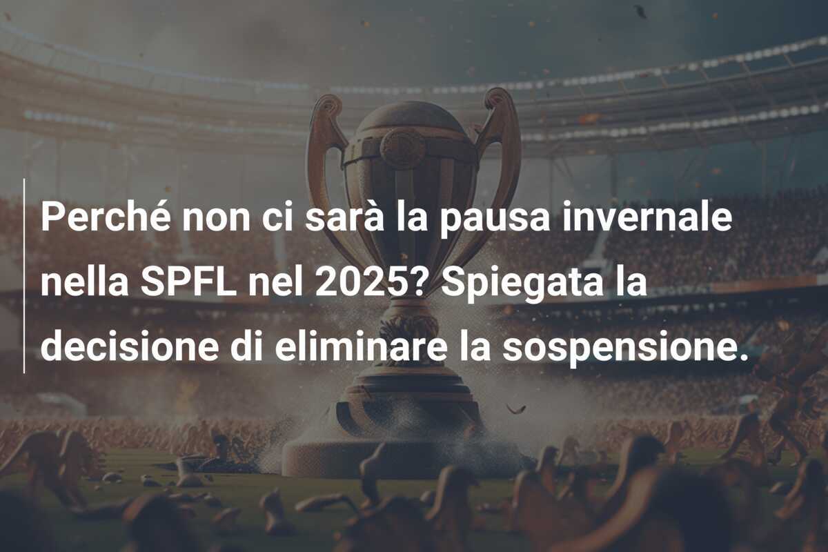 Perché non ci sarà la pausa invernale nella SPFL nel 2025? Spiegata la decisione di eliminare la sospensione.