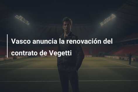 Vasco anuncia la renovación del contrato de Vegetti