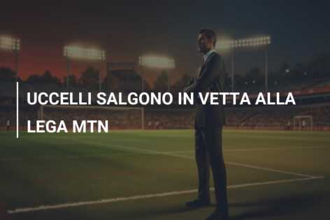UCCELLI SALGONO IN VETTA ALLA LEGA MTN