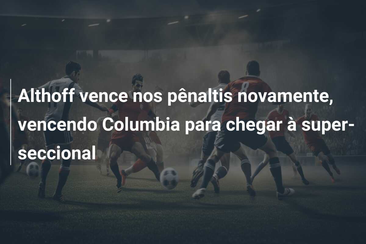 Althoff vence nos pênaltis novamente, vencendo Columbia para chegar à super-seccional