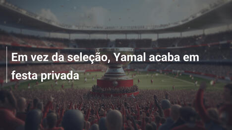 Em vez da seleção, Yamal acaba em festa privada