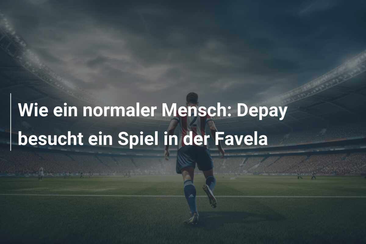 Wie ein normaler Mensch: Depay besucht ein Spiel in der Favela