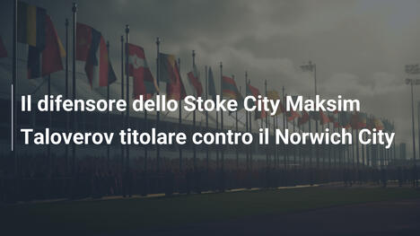 Il difensore dello Stoke City Maksim Taloverov titolare contro il Norwich City