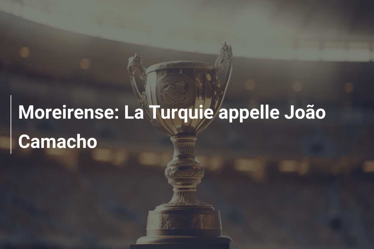 Moreirense: La Turquie appelle João Camacho