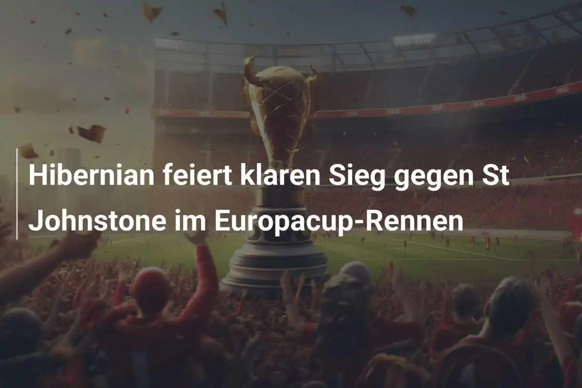 Hibernian feiert klaren Sieg gegen St Johnstone im Europacup-Rennen