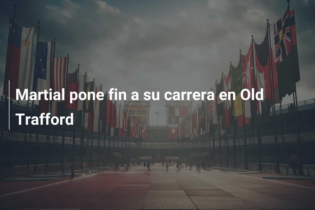 Martial pone fin a su carrera en Old Trafford
