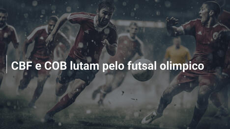 CBF e COB lutam pelo futsal olimpico