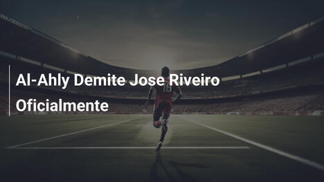 Al-Ahly Demite Jose Riveiro Oficialmente
