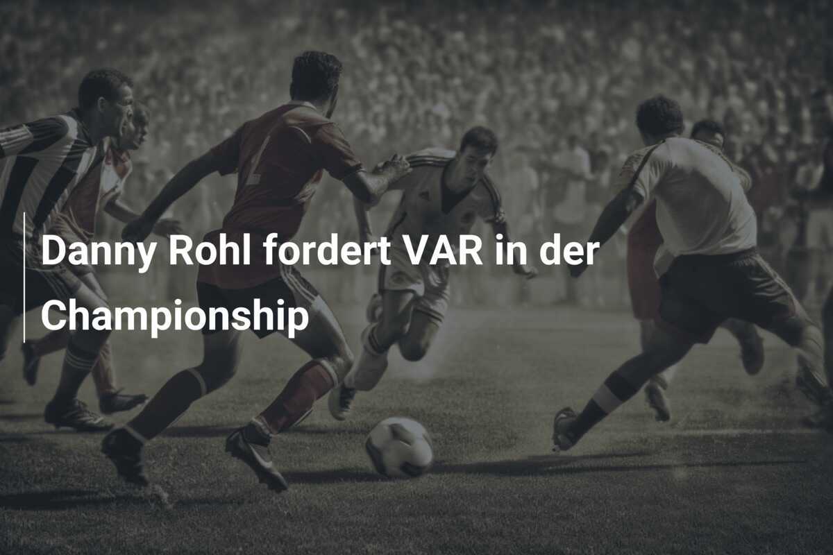 Danny Rohl fordert VAR in der Championship