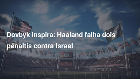 Dovbyk inspira: Haaland falha dois pênaltis contra Israel