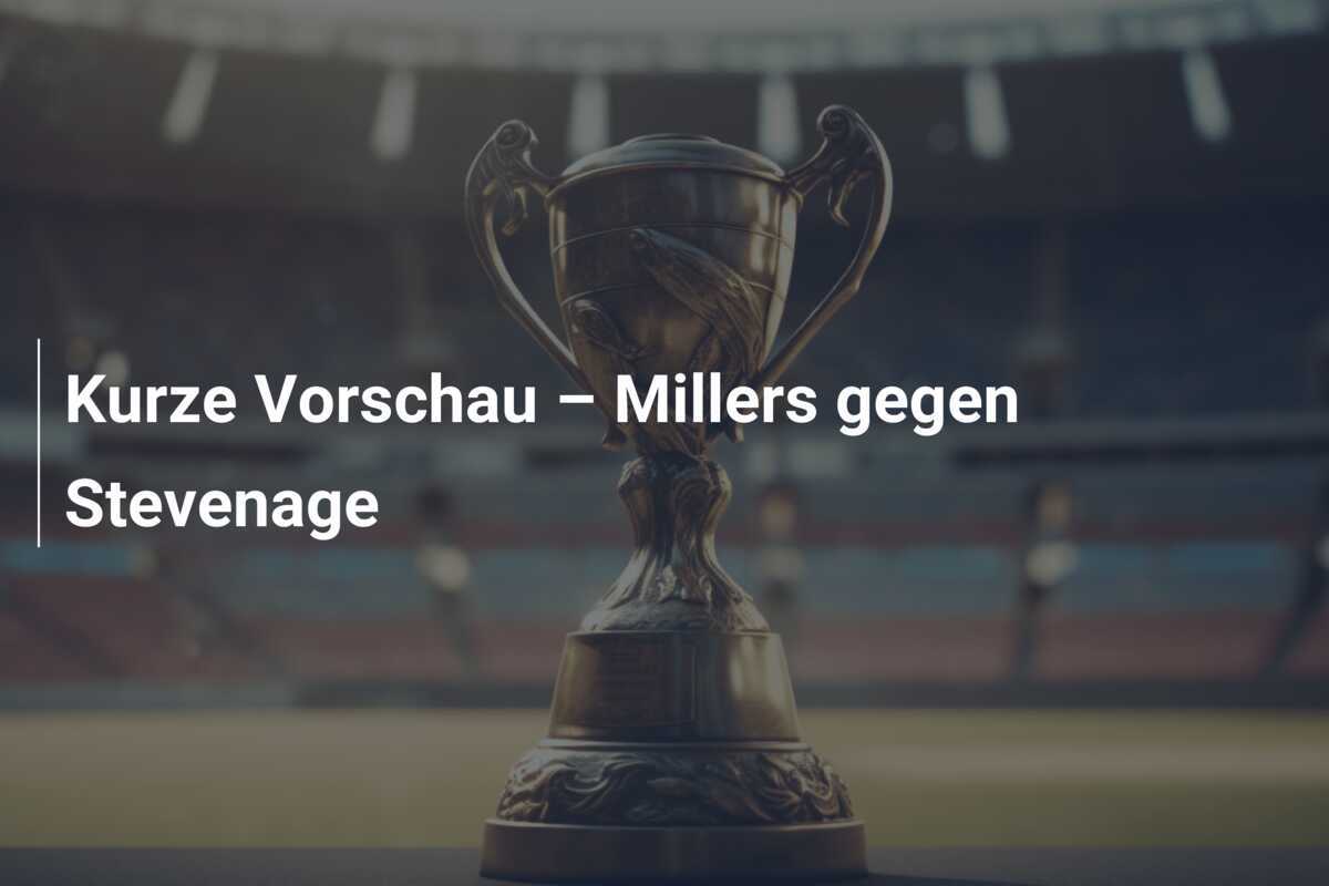 Kurze Vorschau – Millers gegen Stevenage