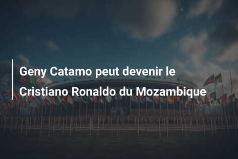 Geny Catamo peut devenir le Cristiano Ronaldo du Mozambique