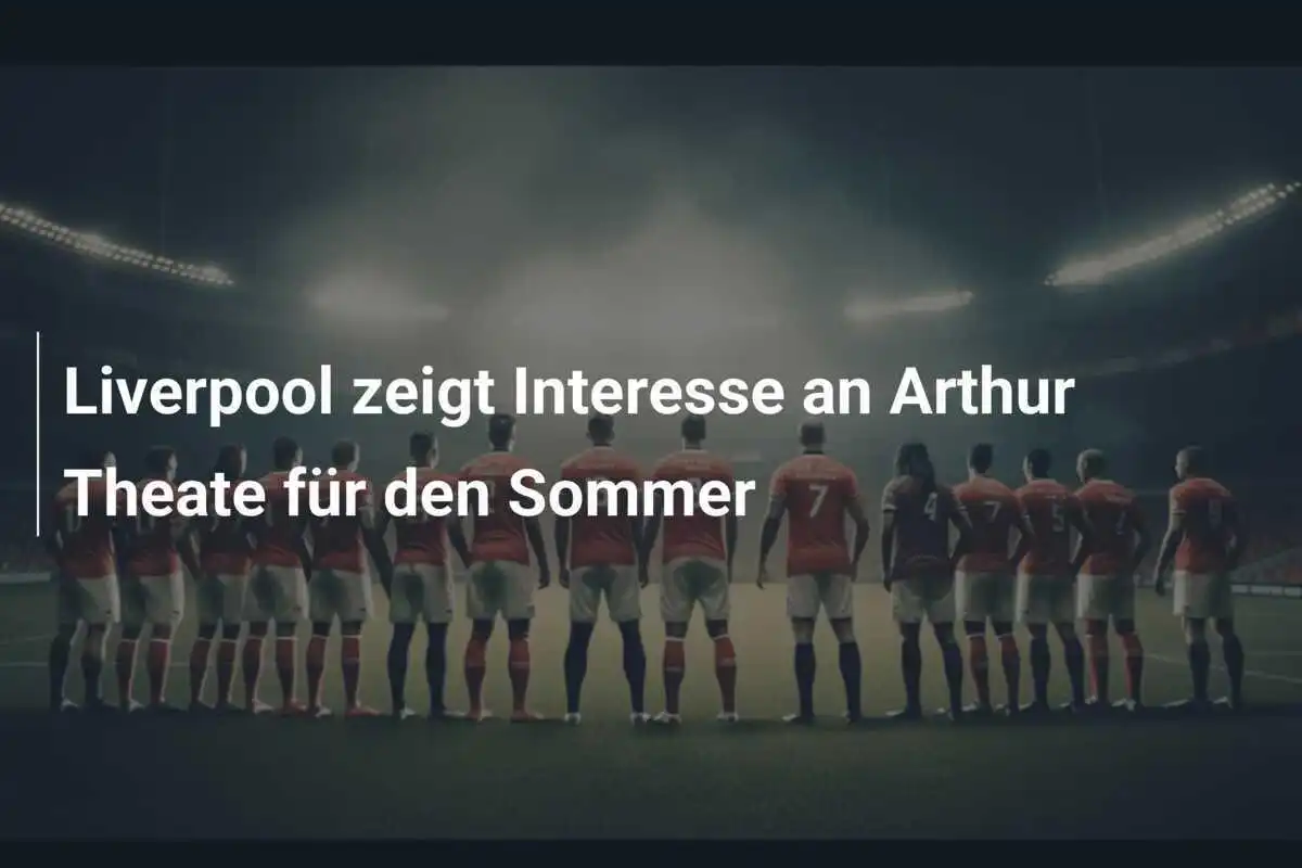 Liverpool zeigt Interesse an Arthur Theate für den Sommer