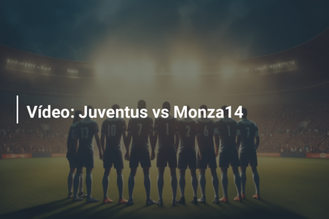 Vídeo: Juventus vs Monza14