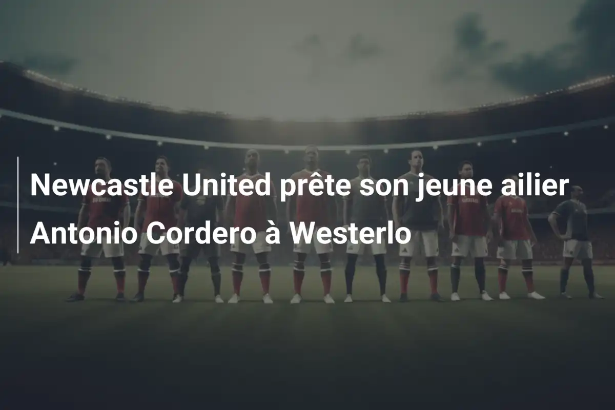 Newcastle United prête son jeune ailier Antonio Cordero à Westerlo