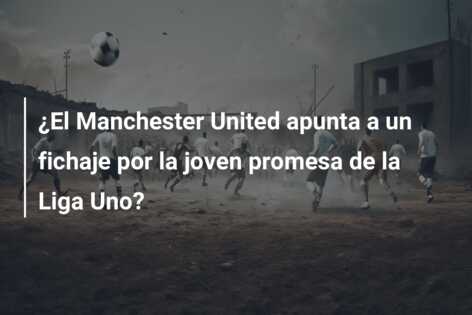 ¿El Manchester United apunta a un fichaje por la joven promesa de la Liga Uno?