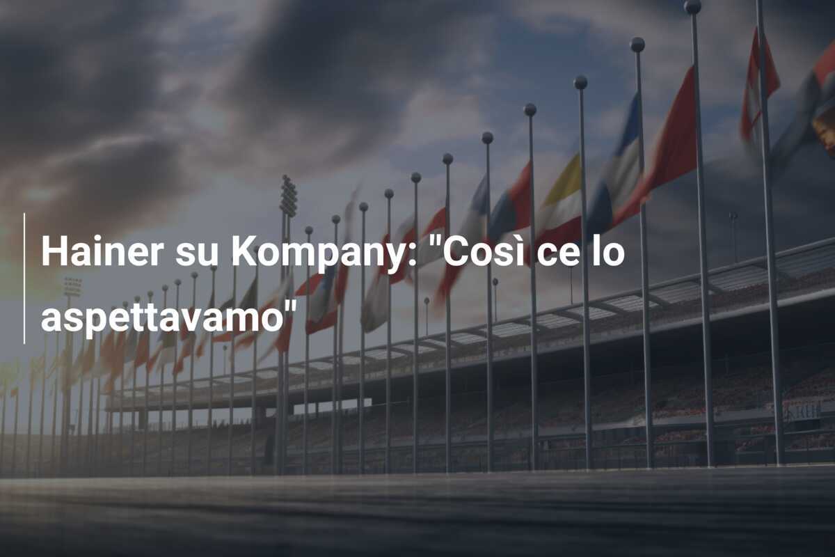 Hainer su Kompany: "Così ce lo aspettavamo"