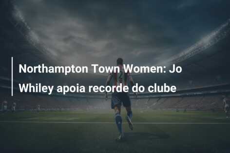 Northampton Town Women: Jo Whiley apoia recorde do clube