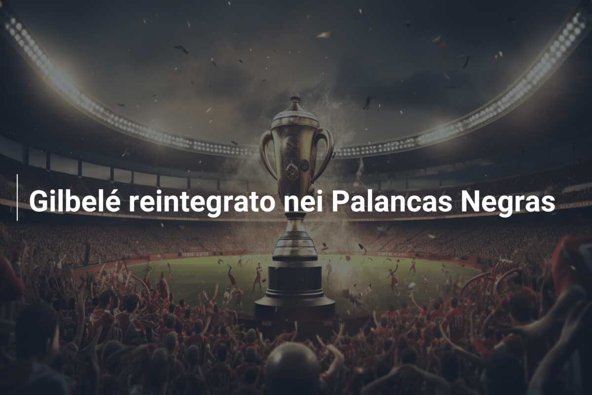 Gilbelé reintegrato nei Palancas Negras